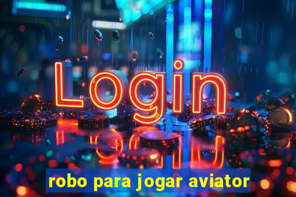 robo para jogar aviator